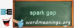 WordMeaning blackboard for spark gap